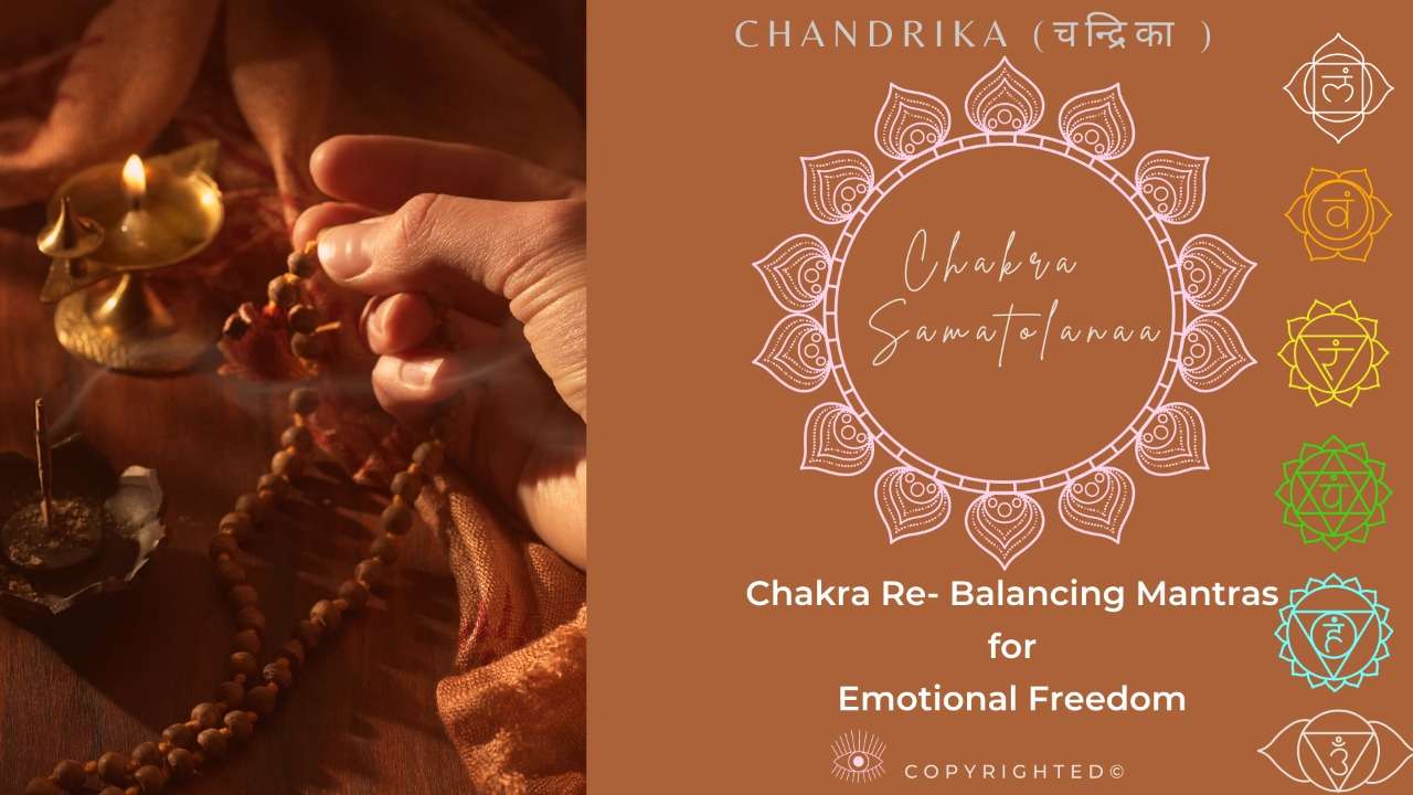 Chakra Samatolana: CHAKRA Re- Balancing Mantras for Emotional Freedom